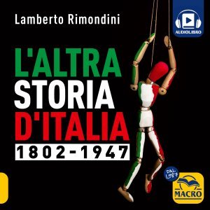 L'Altra Storia d'Italia - Vol. 1 - 1802-1947