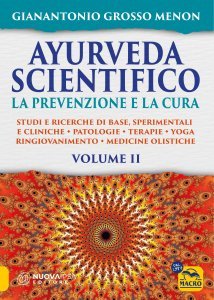 Ayurveda Scientifico Vol. 2: La prevenzione e la cura