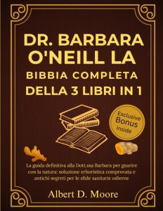 Dr. Barbara O'Neill - Bibbia completa della 3 in 1 - Libro