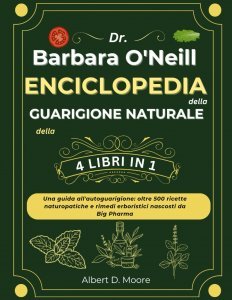 Dr. Barbara O' Neill - Enciclopedia della guarigione naturale della 4 libri in 1 - Libro