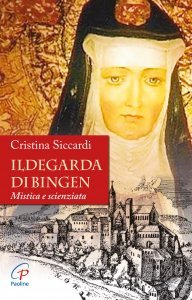 Ildebarda di Bingen. Mistica e scienziata - Libro