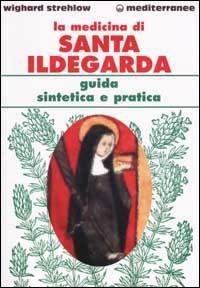 Medicina di Santa Ildegarda (Edizioni Mediterranee 2022) - Libro