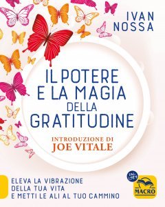 Il potere e la magia della gratitudine - Ivan Nossa