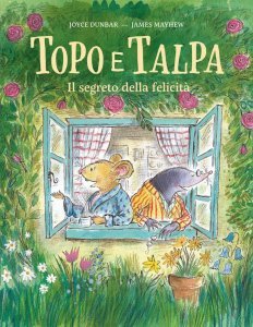 Topo e Talpa - Il segreto della felicità - Libro
