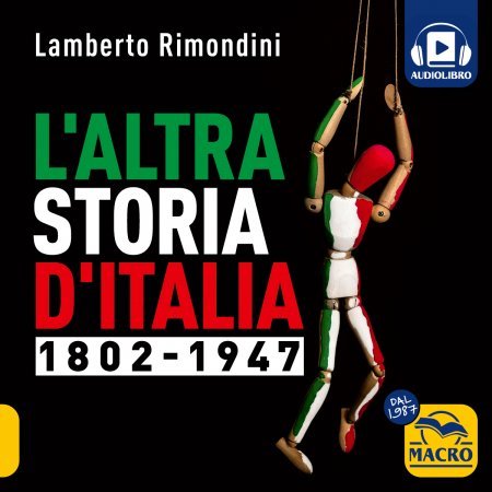 L'Altra Storia d'Italia - Vol. 1 - 1802-1947 - Audiolibro MP3