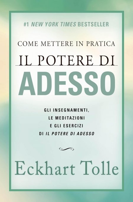 Come mettere in pratica il potere di adesso - Libro