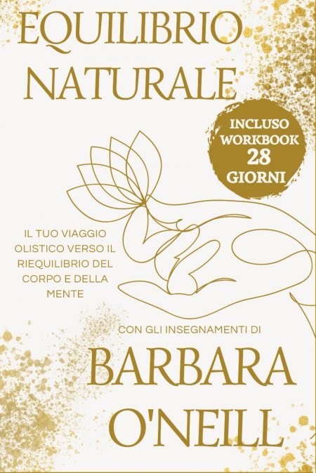 Equilibrio naturale con gli insegnamenti di Barbara O' Neill - Libro