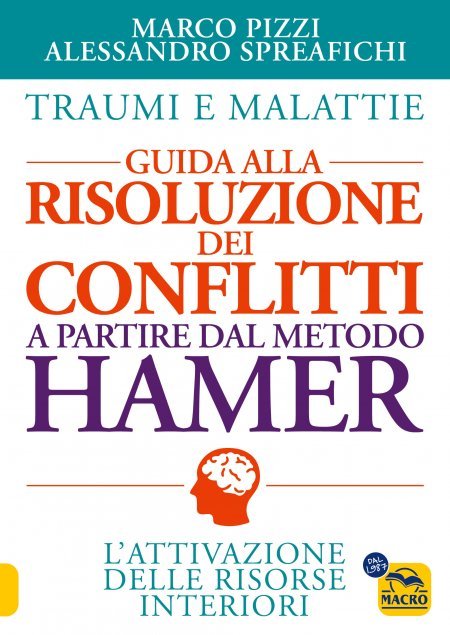 Traumi e Malattie. Guida alla Risoluzione dei Conflitti a Partire dal Metodo Hamer USATO - Libro