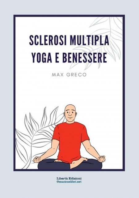 Sclerosi multipla: Yoga e benessere - Libro