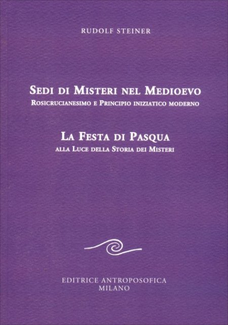 Sedi di Misteri nel Medioevo - Rosicrucianesimo e Principio iniziatico moderno - Libro