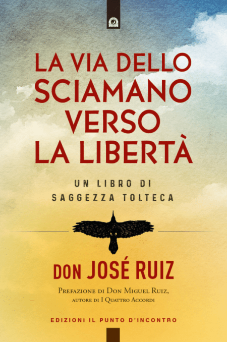 La via dello sciamano verso la libertà - Libro